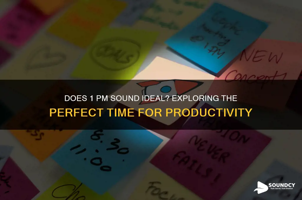 how does 1 pm sounds