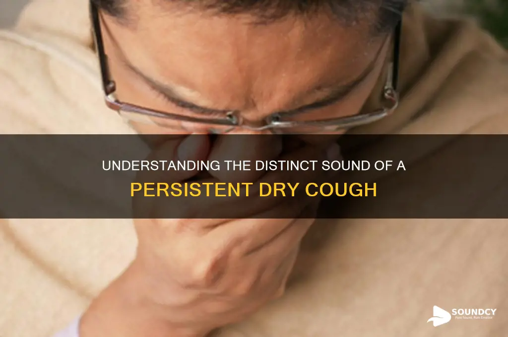 how does a dry cough sound
