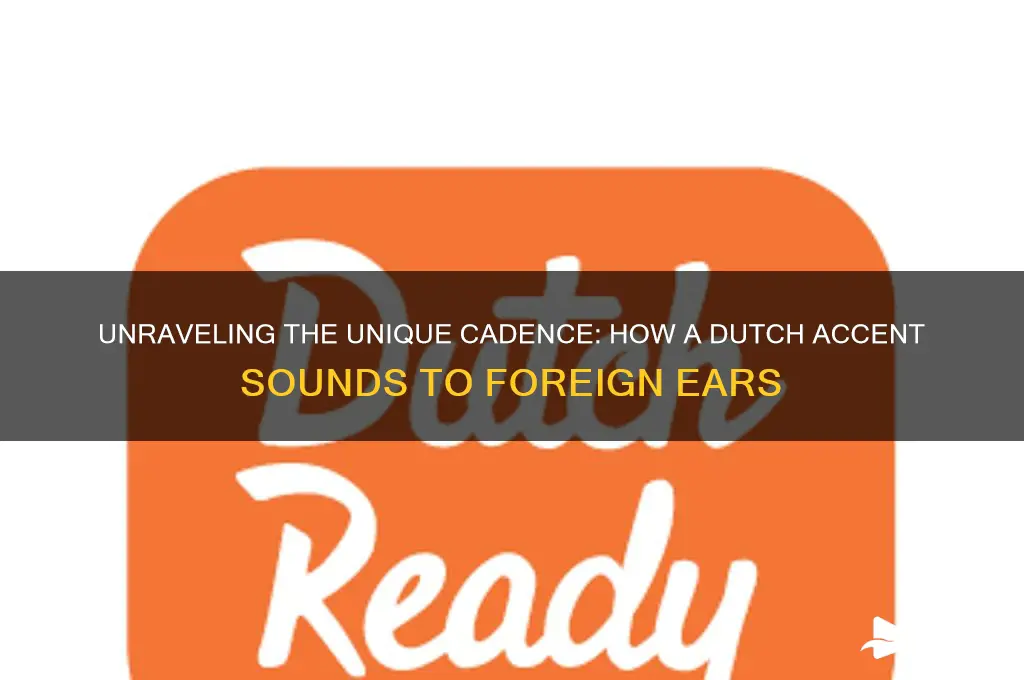 how does a dutch accent sound