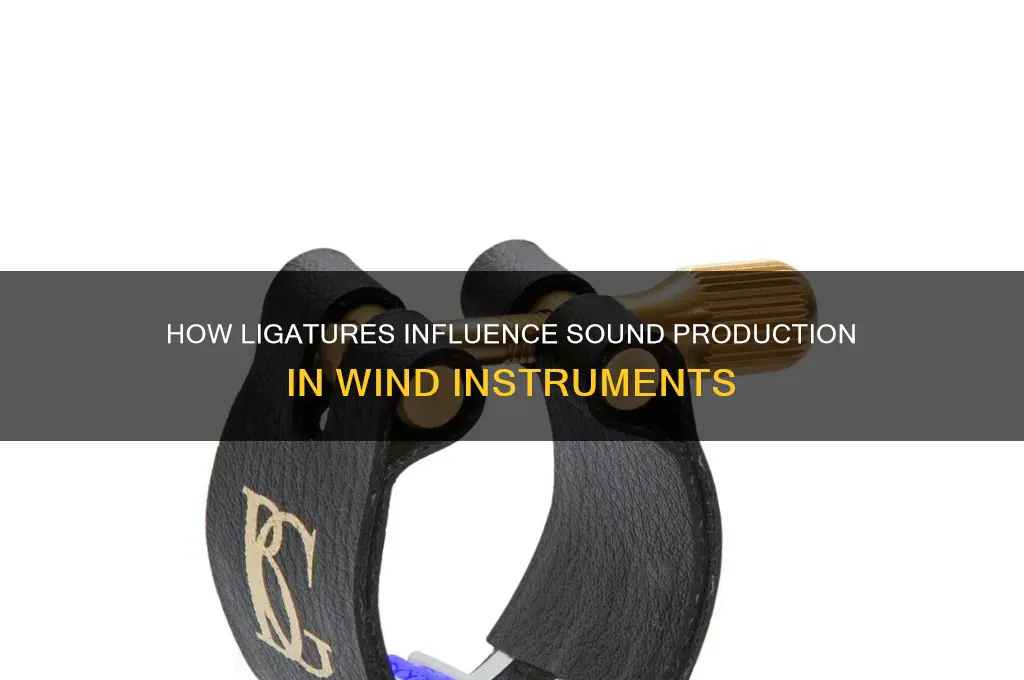 how does a ligature affect sound