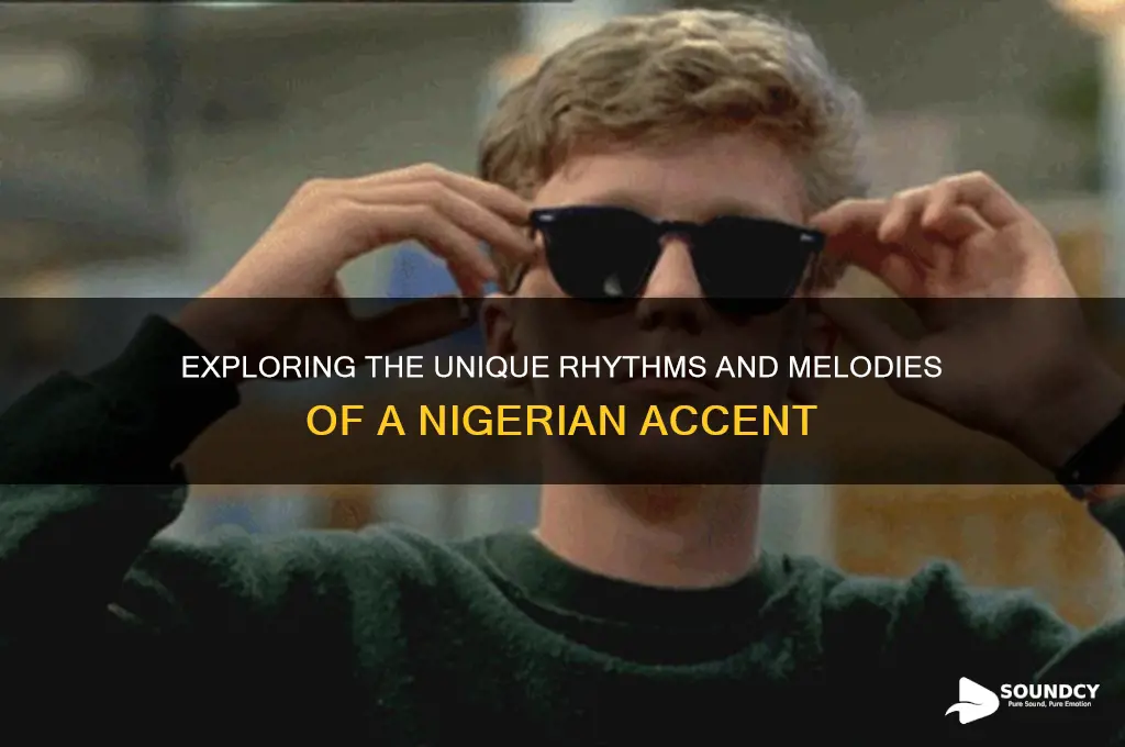 how does a nigerian accent sound