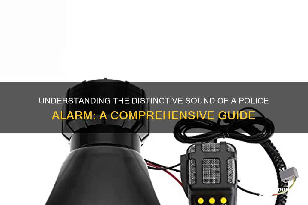 how does a police alarm sound