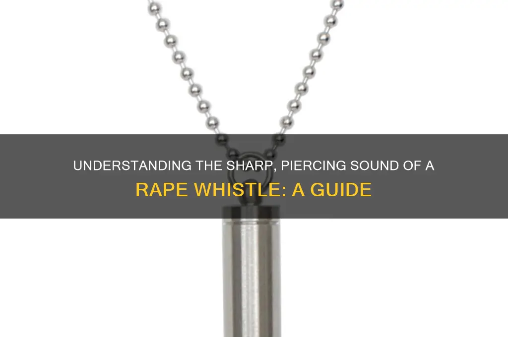 how does a rape whistle sound