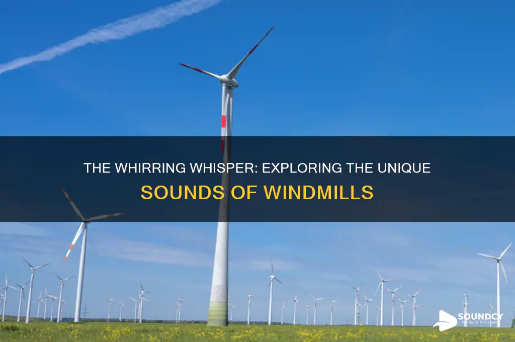 how does a windmill sound