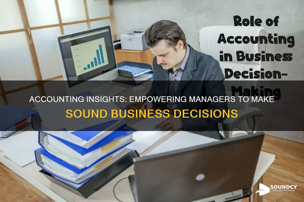 how does accounting help managers make sound business decisions