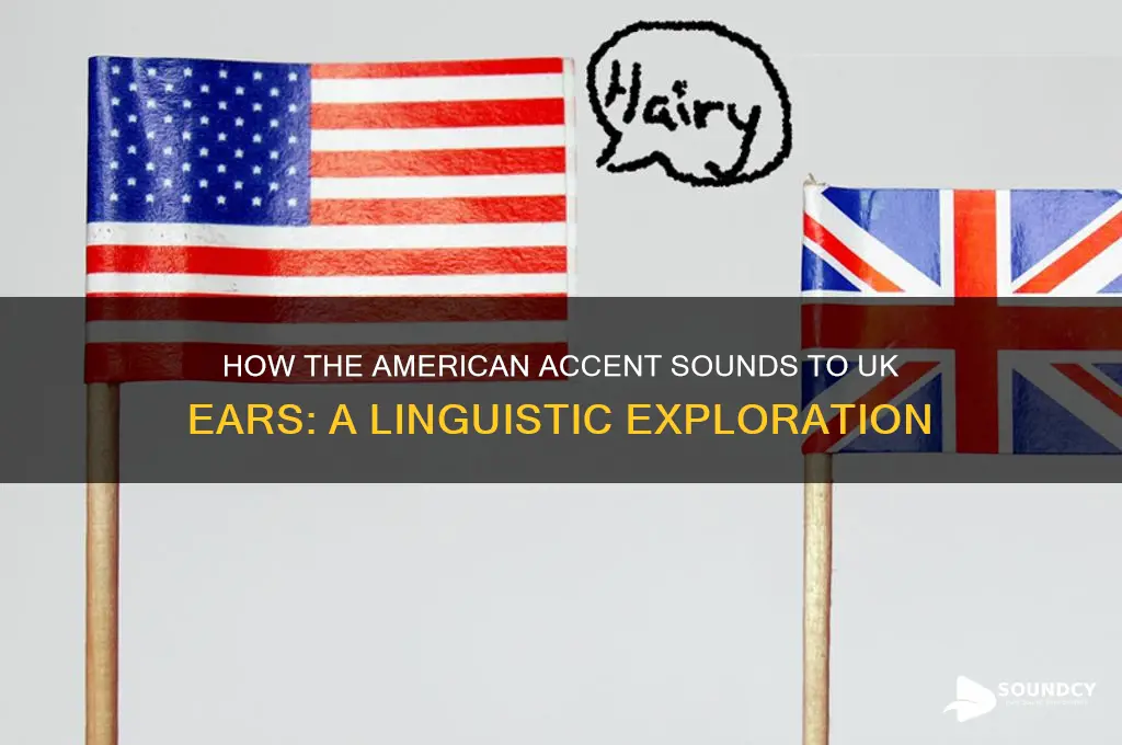 how does american accent sound uk