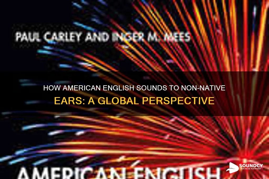 how does american sound to foreigners