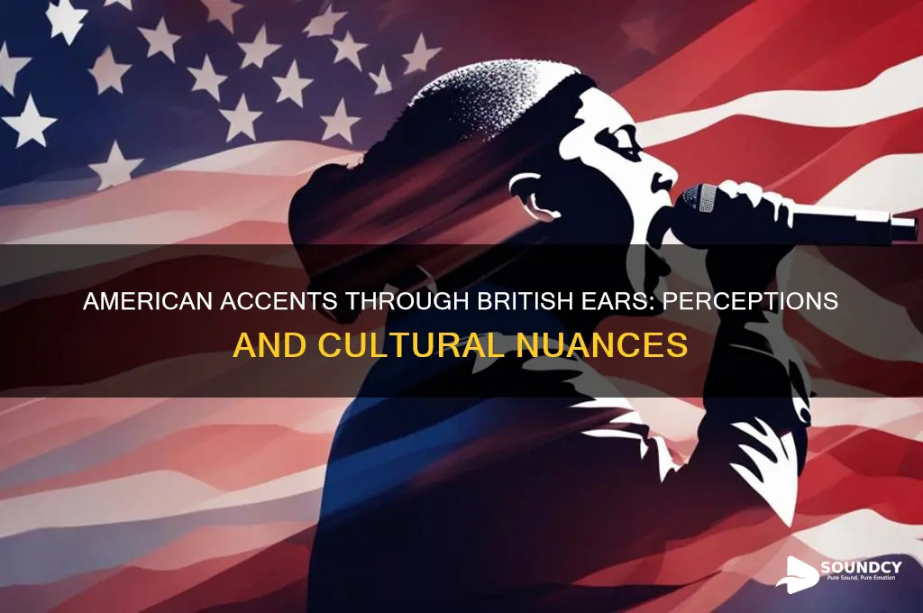 how does an american accent sound to the british