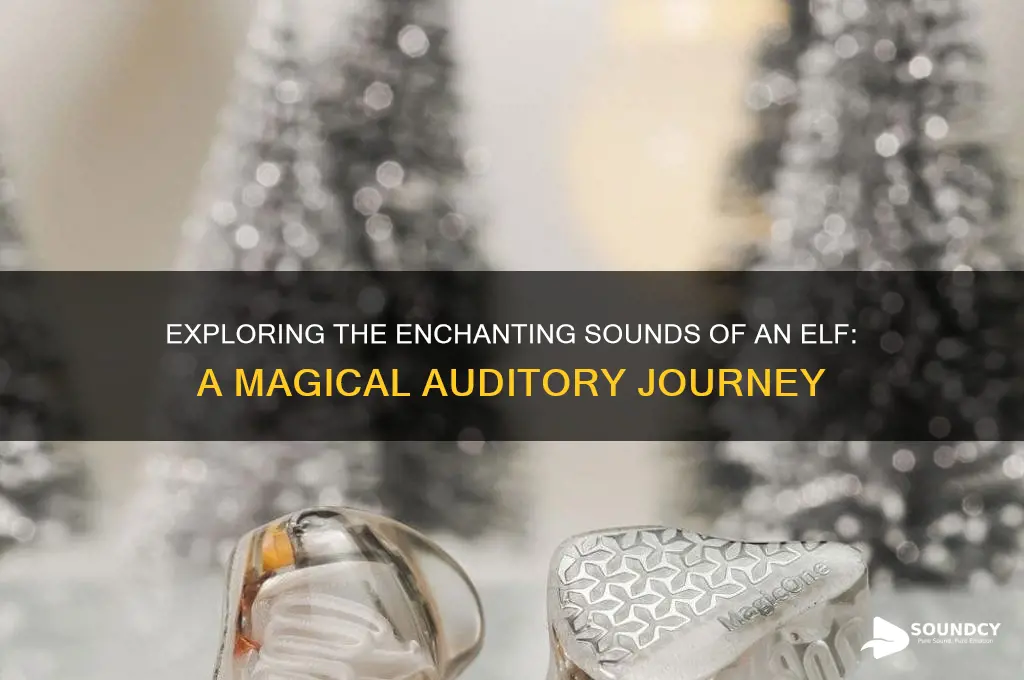 how does an elf sound