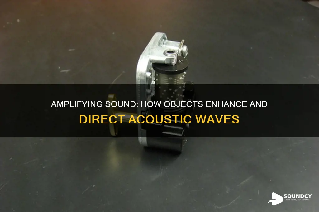 how does an object amplify sound