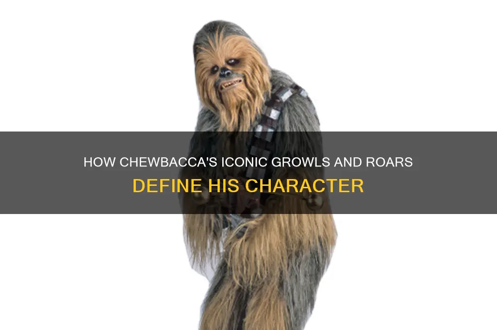 how does chewbacca sound when he