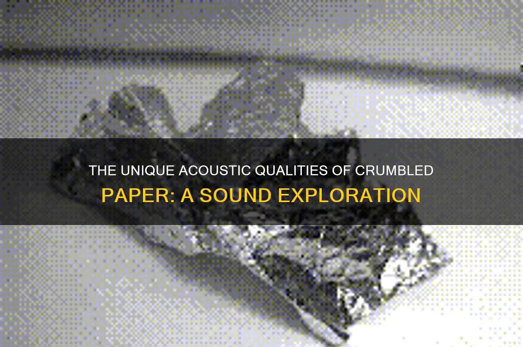 how does crumbled paper sound