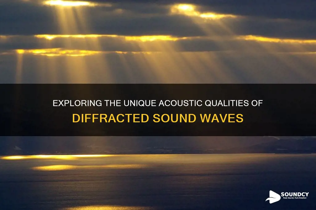 how does diffracted sound sound