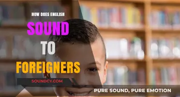 Foreigners' Ears on English: Strange or Familiar?