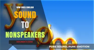 How English Sounds to Non-Speakers: A Fascinating Linguistic Perspective