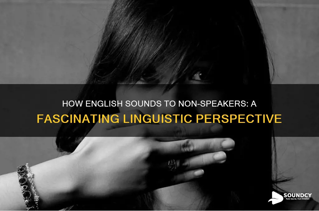 how does english sound to nonspeakers