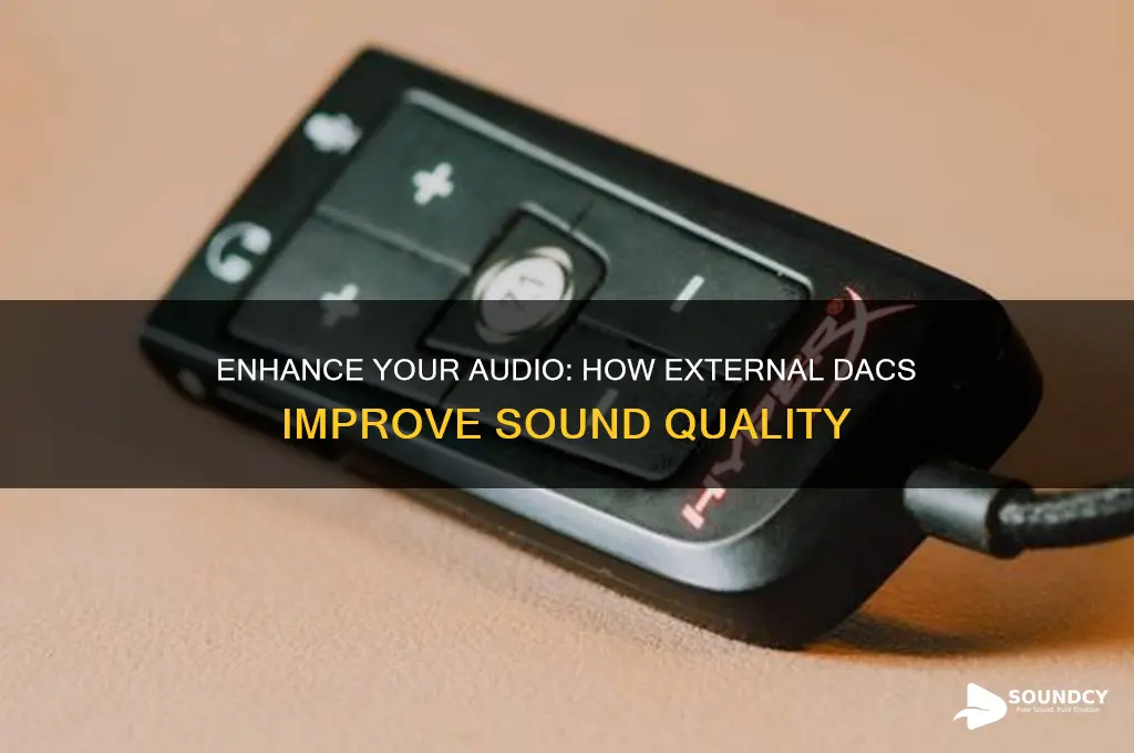 how does external dac improce sound