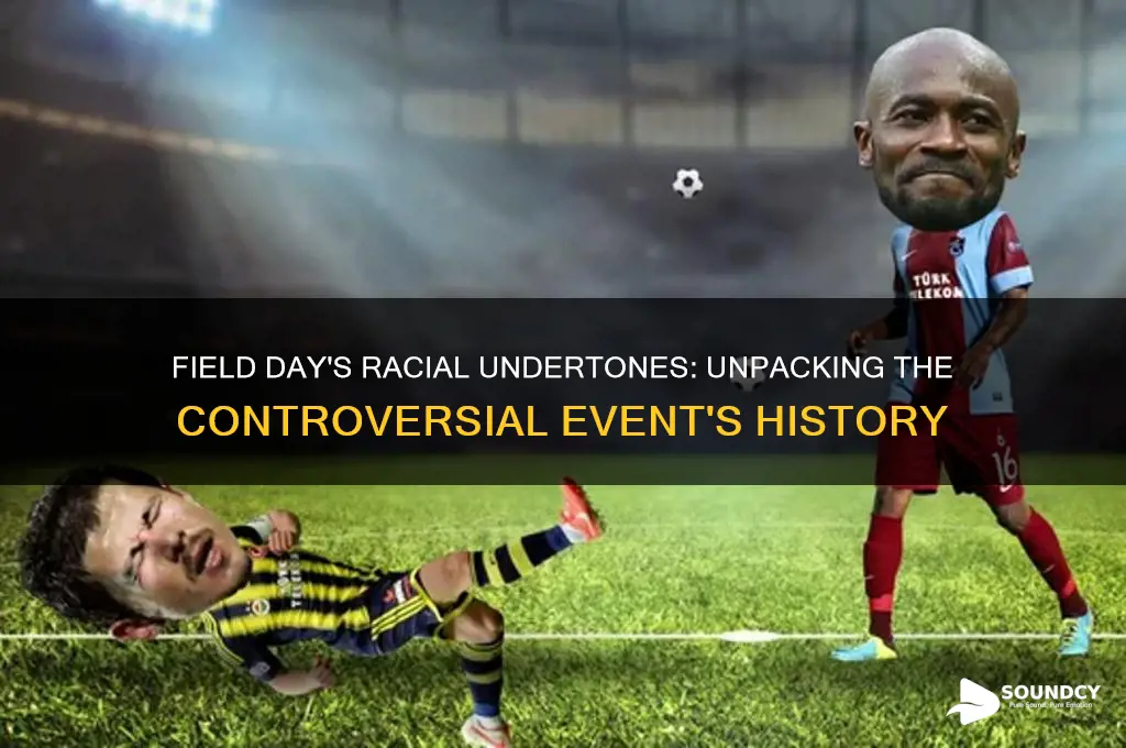 how does field day sound racist