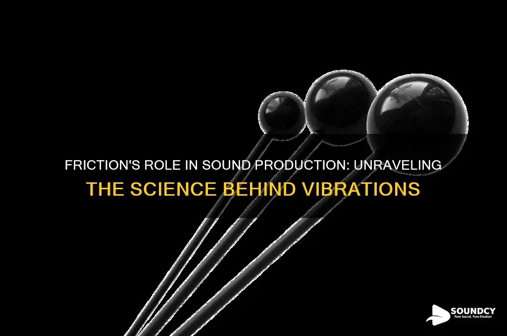 how does friction cause sound