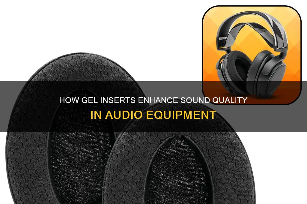 how does gel affect sound quality