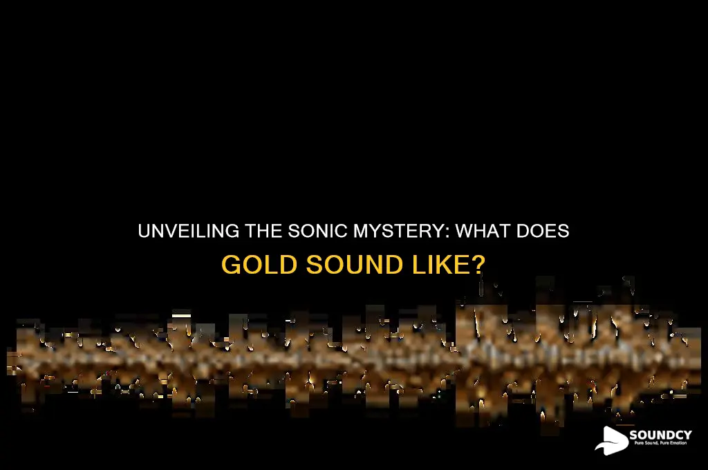 how does gold sounds like