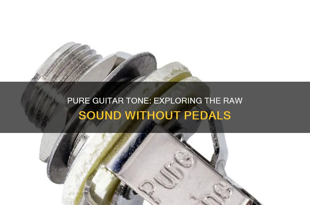 how does guitar sound without pedals