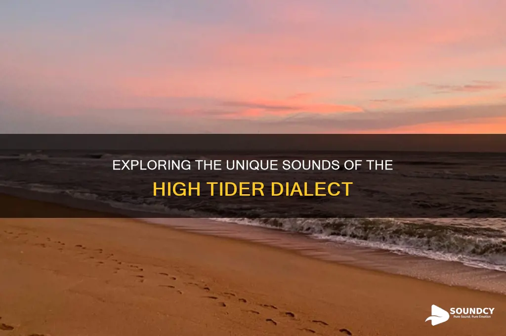how does high tider dialect sound