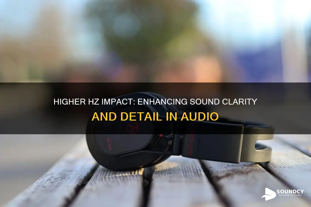 how does higher hz affect sound
