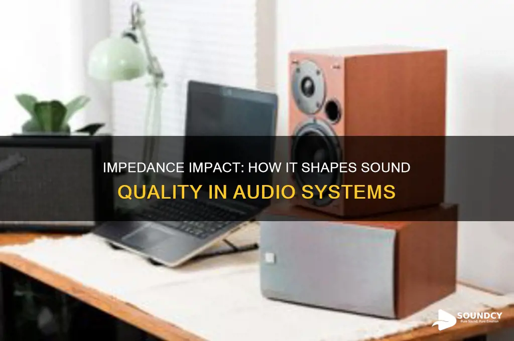 how does impedance affect sound quality