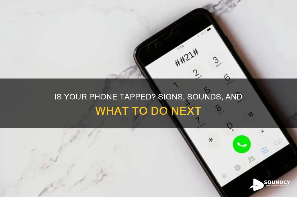 how does it sound if your phone is tapped