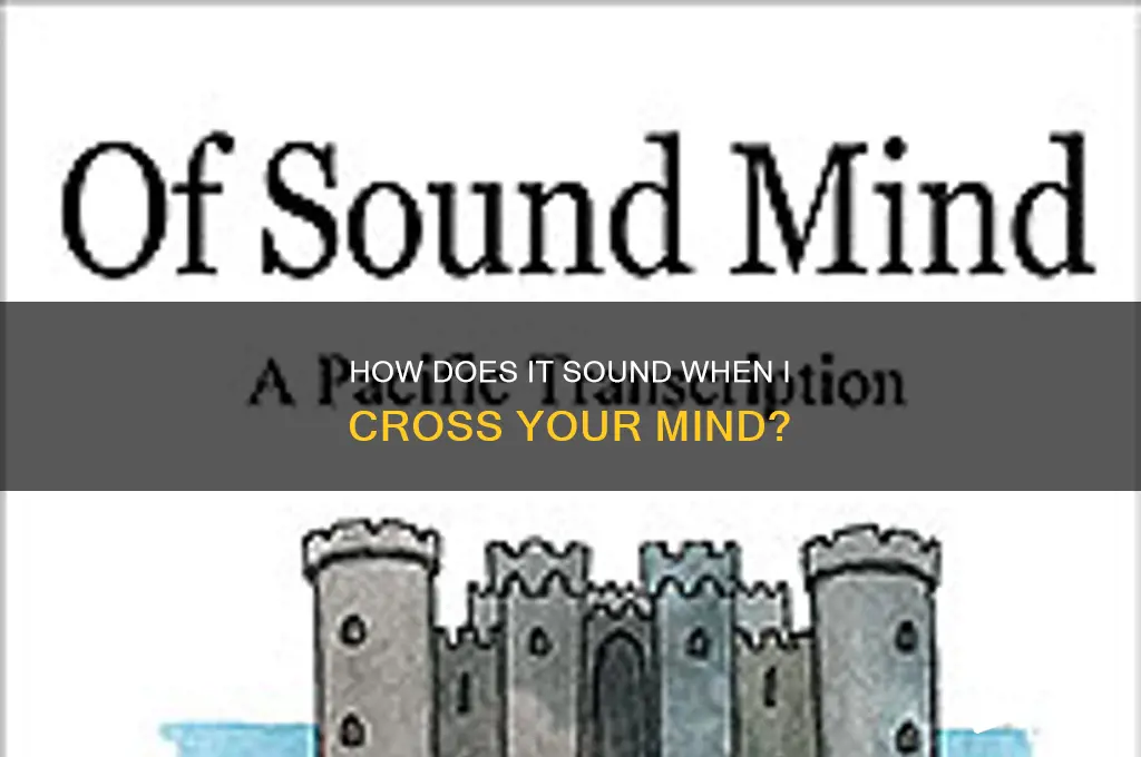 how does it sound when i cross your mind