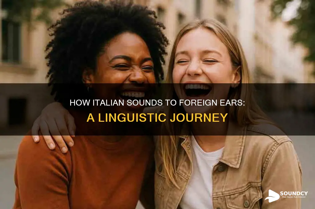 how does italian sound to foreigners