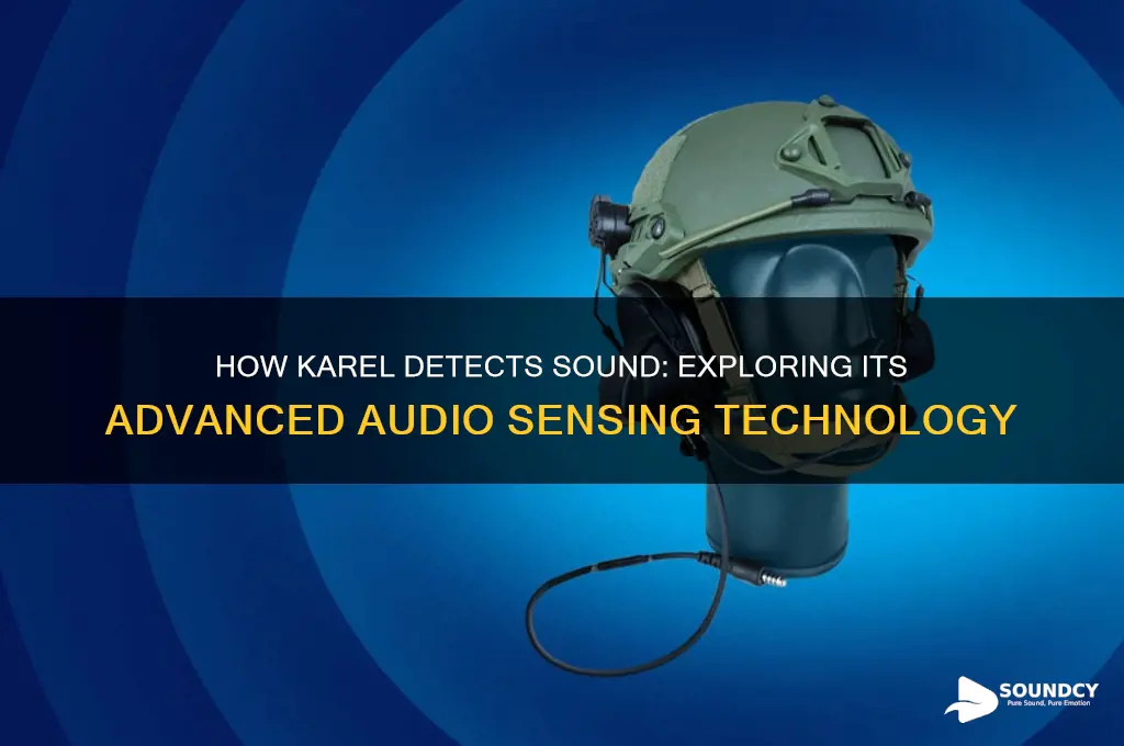 how does karel detects sound