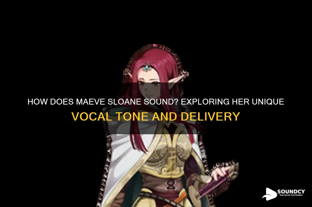 how does maeve sloane sound