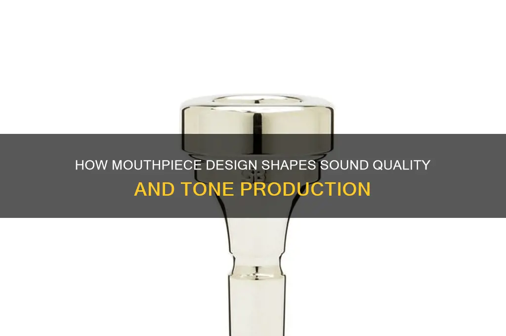 how does mouthpiece design affect sound