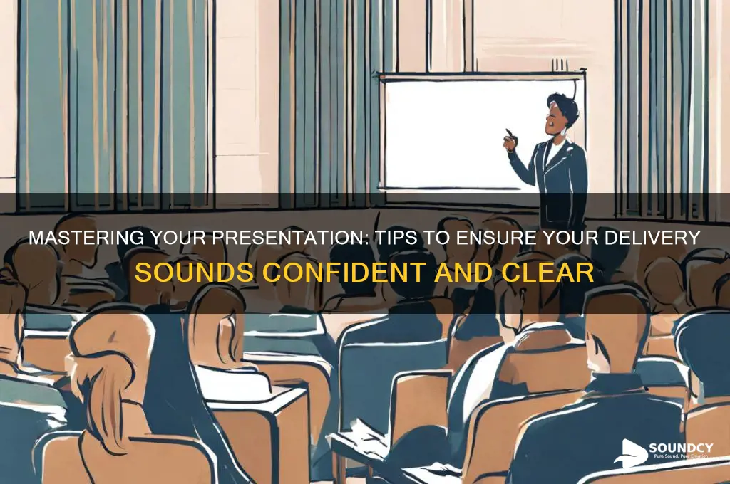 how does my presention sound