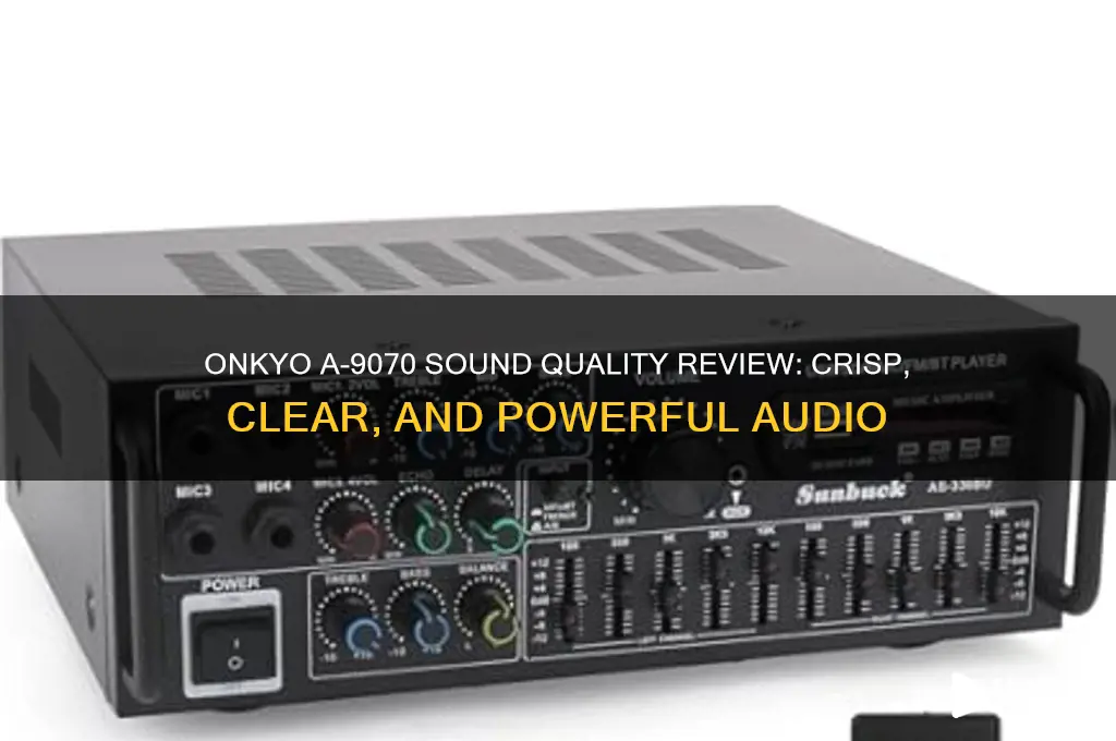 how does onkyo a9070 sound
