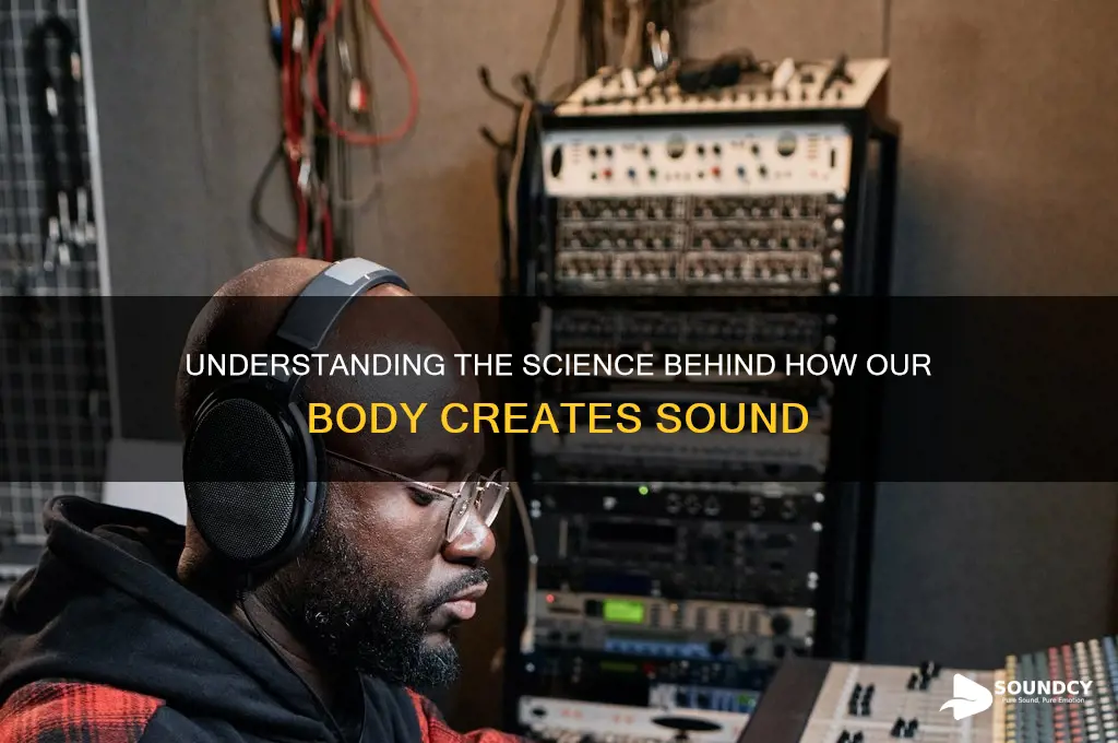how does our body produce sound