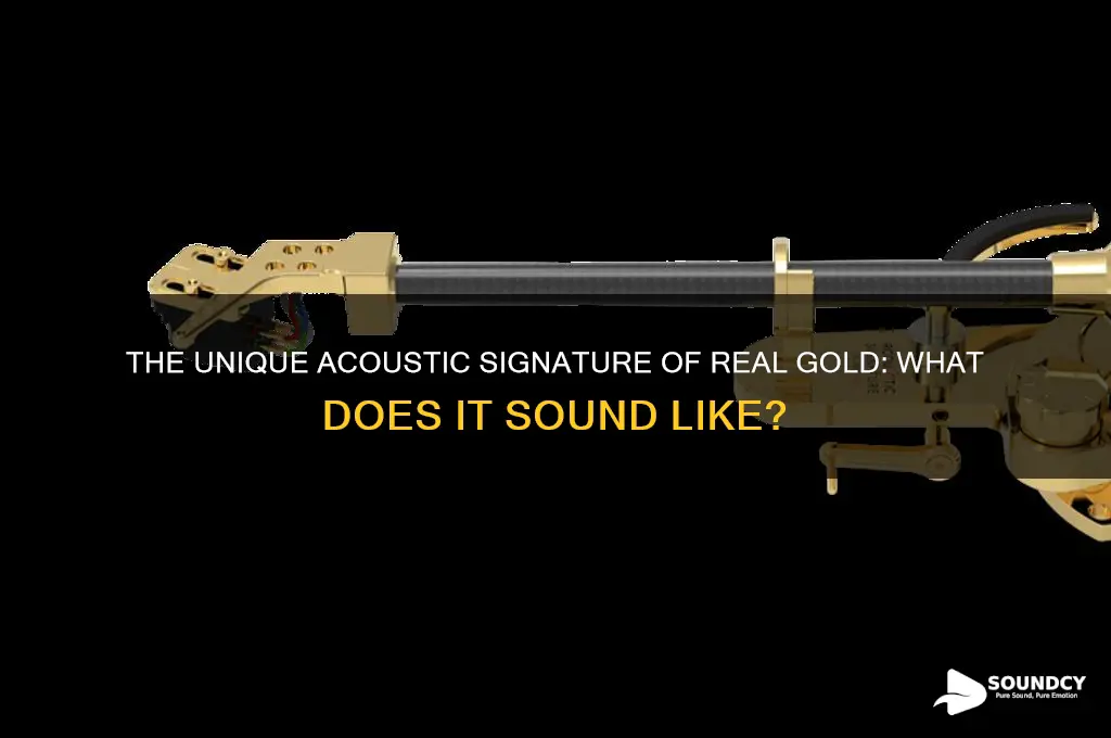 how does real gold sound