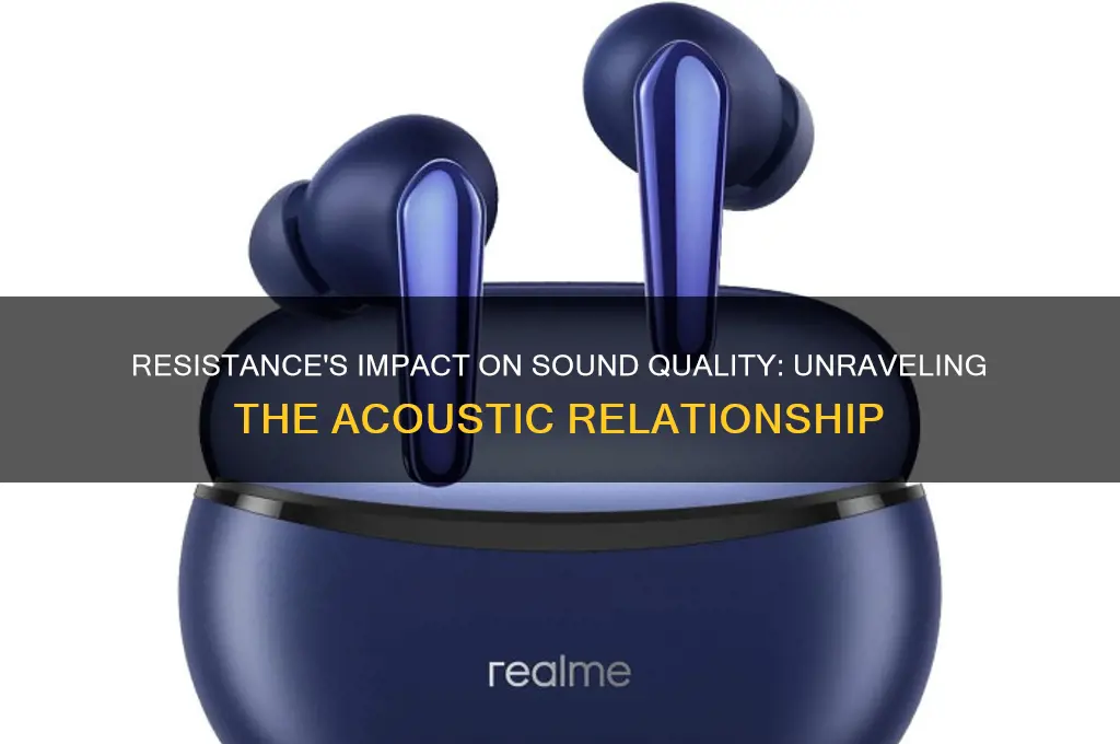 how does resistance affect sound