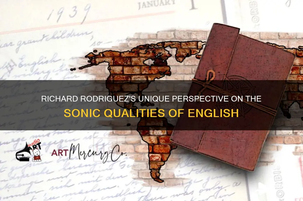 how does richard rodriguez describe the way english sounds