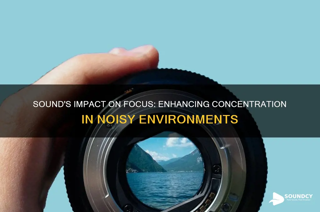 how does sound affect focus