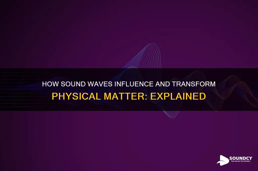 how does sound affect matter