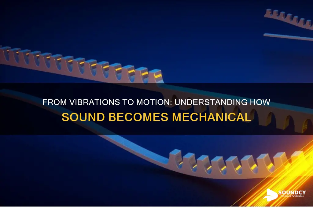 how does sound become mechanical