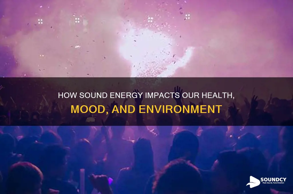 how does sound energy affect us