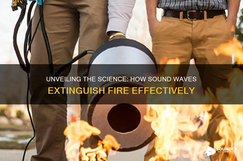 how does sound extinguish fire