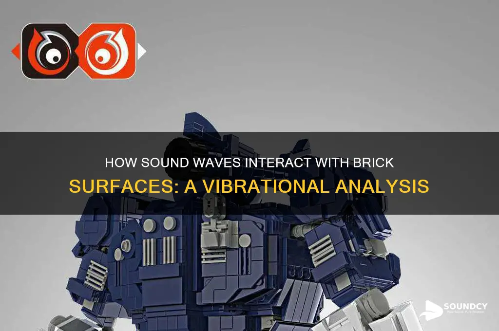 how does sound vibrate on bricks