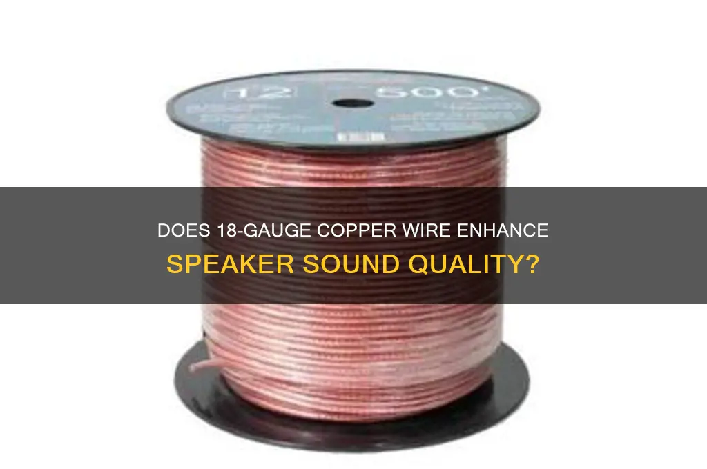 how does square 18ga copper wire sound in speakers