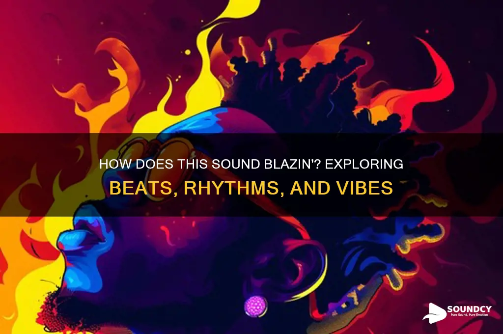 how does tgis sound blazin
