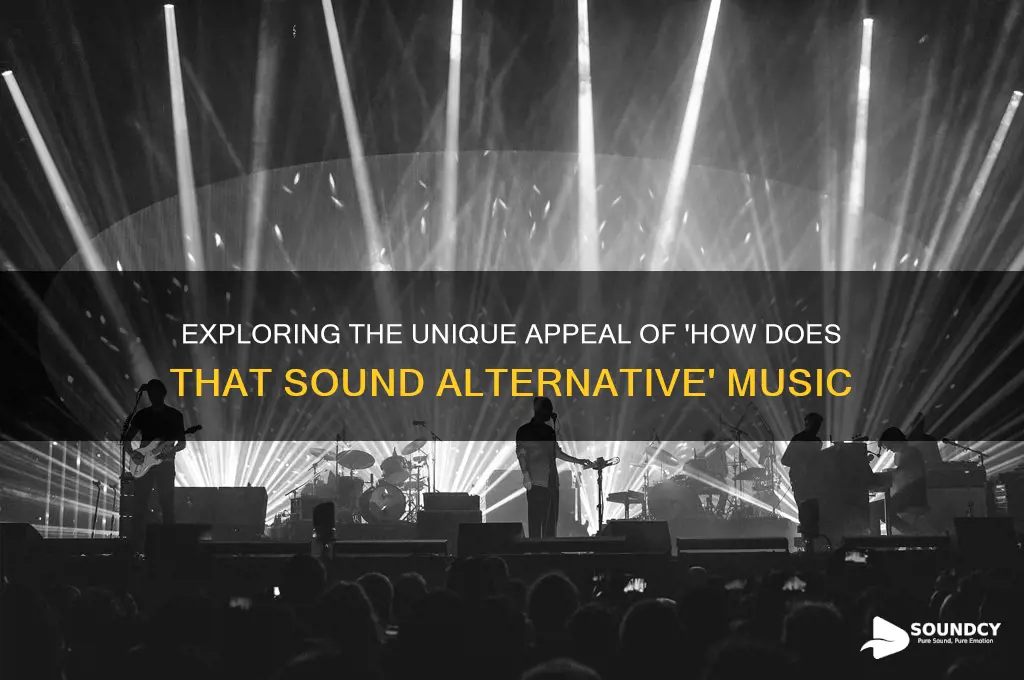 how does that sound alternative